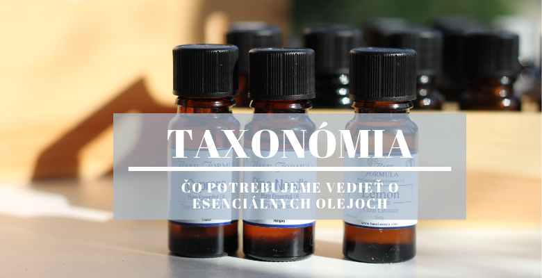 Taxonómia, vedecké názvy a chemotypy esenciálnych olejov. Ako ich správne chápať a využívať
